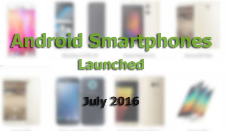 New Android Smartphones Launched in July 2016