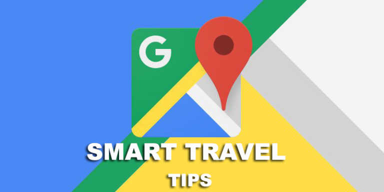Tips To Travel Smartly With Google Maps