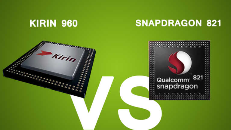 Let’s See who Wins: Kirin 960 vs Snapdragon 821