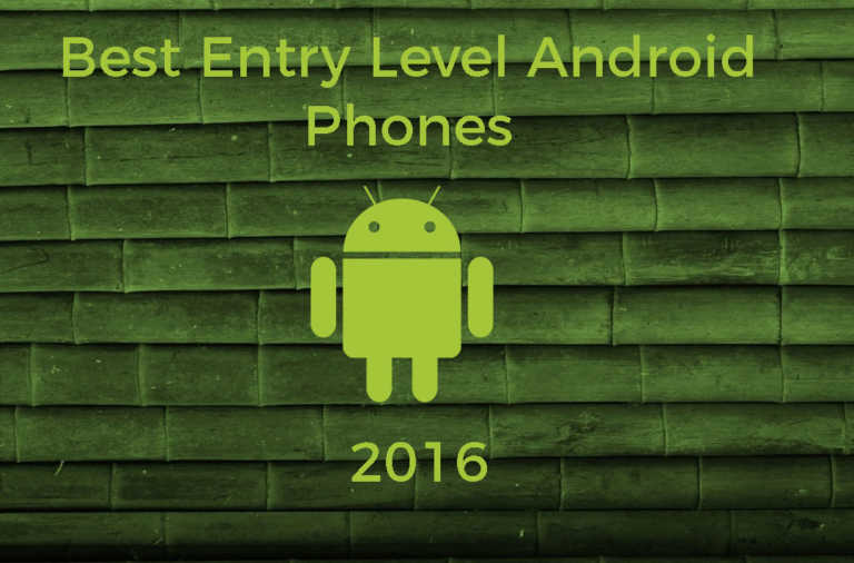 Best Entry Level Android Phones of 2016