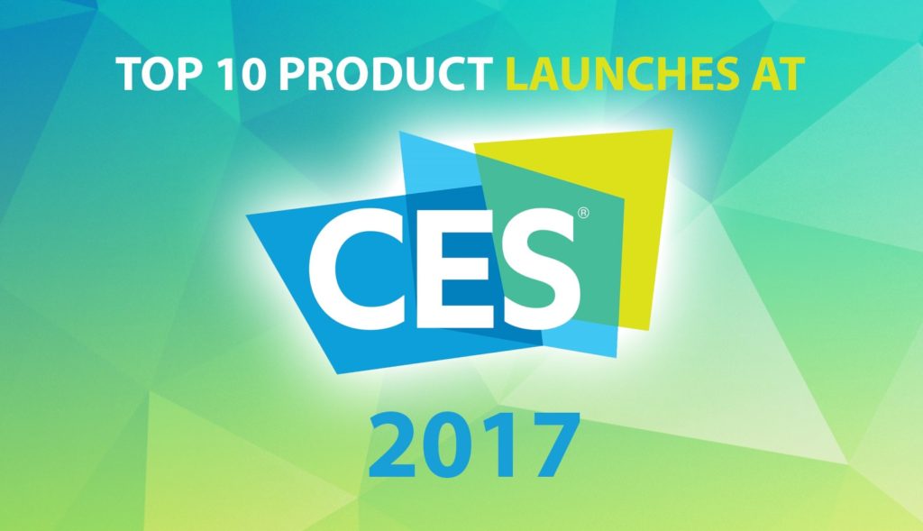 top 10 product launches at ces 2017