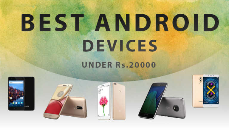 Best Android Phones to buy under Rs. 20,000 in India