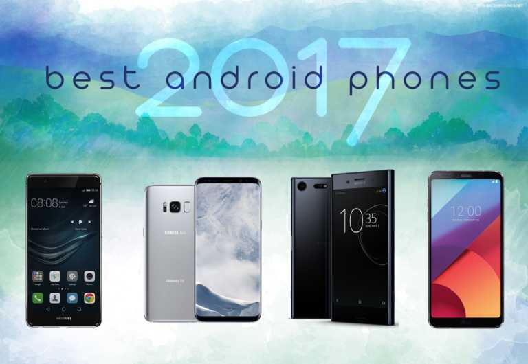 Best Android Phones of 2017 Best Android Phones of 2017