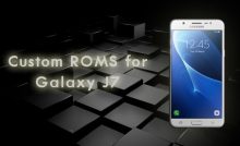 Custom ROMS for Galaxy J7