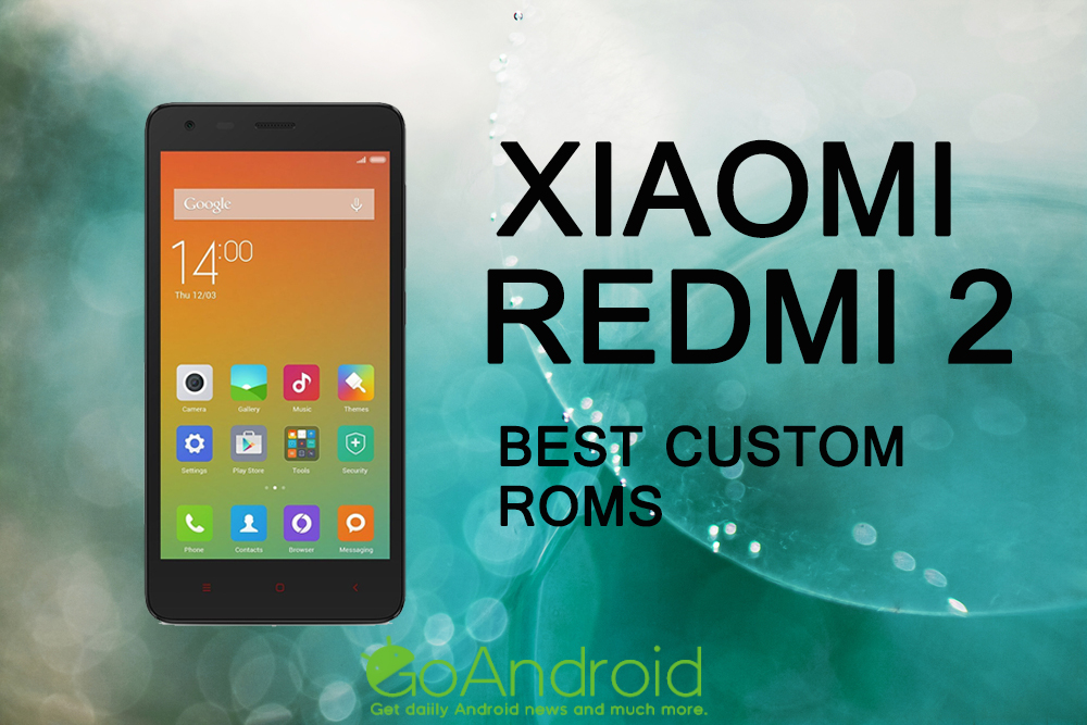best custom ROMs for Redmi 2