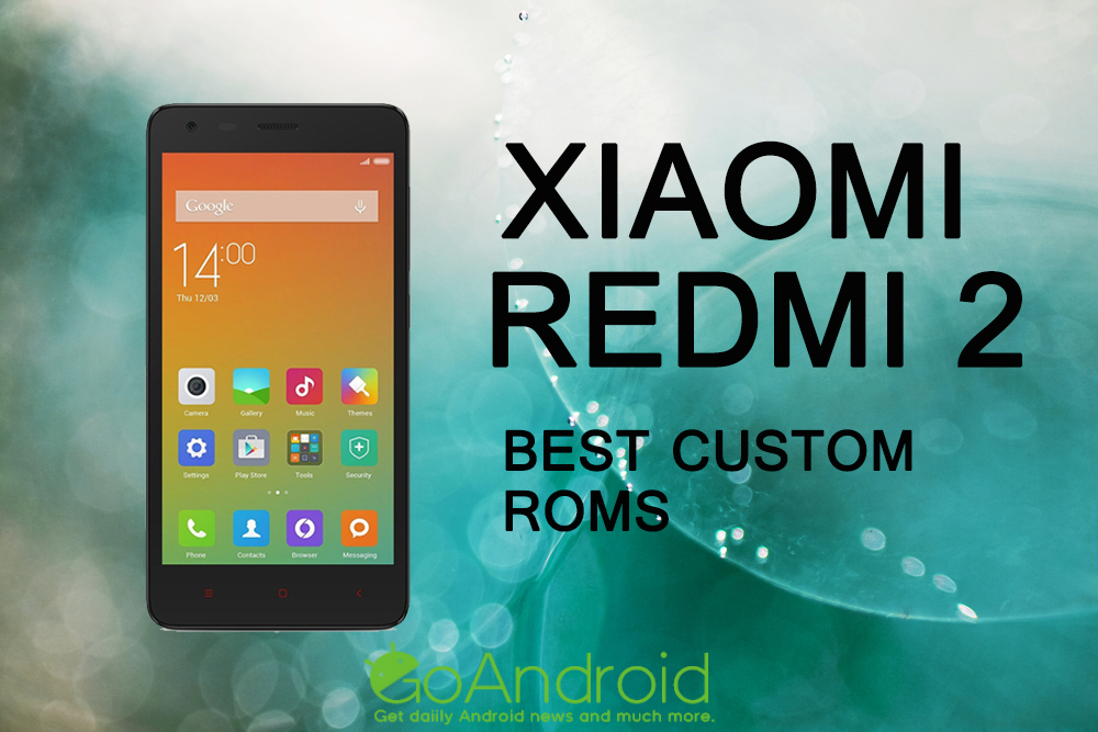 best custom roms for redmi 2