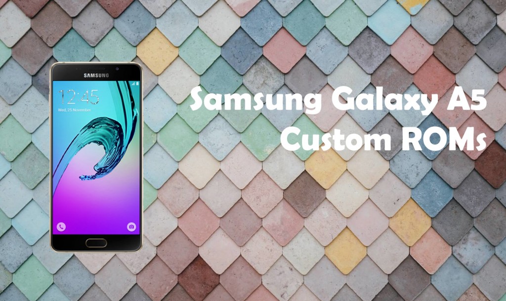 best custom roms for galaxy a5 2017