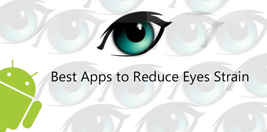 best android apps to reduce eyes strain