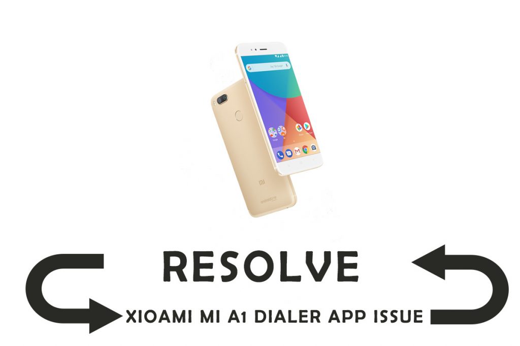 how to resolve xiaomi mi a1 dialer app bug running android oreo