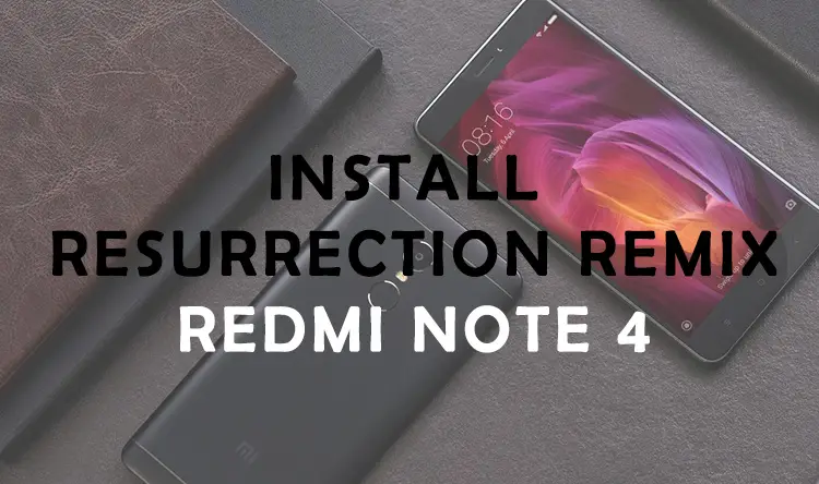 install resurrection remix redmi note 4