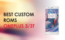 custom roms for oneplus 3 3t