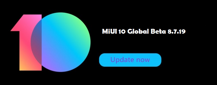 new miui10 global beta rom 8.7.19 now up for 21 mi devices