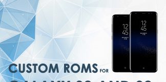 custom roms for galaxy s8 and Galaxy S8 plus