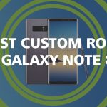 custom roms for galaxy note 8