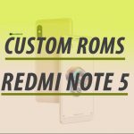 redmi note 5 pro custom roms