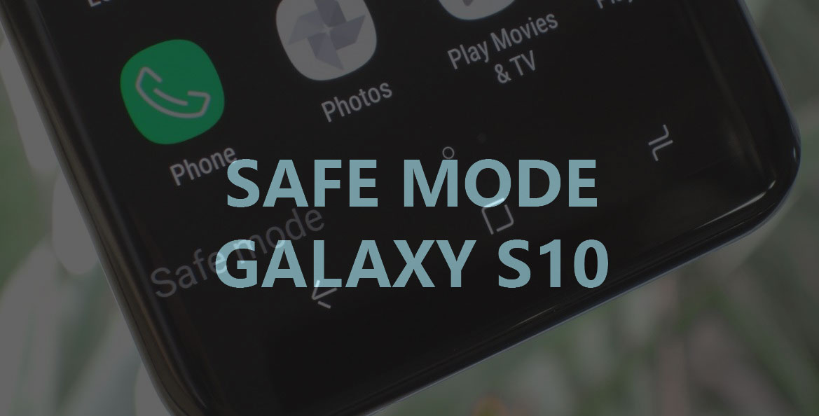 safe mode samsung s10