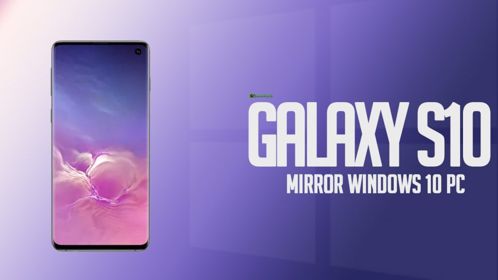 mirror galaxy s10 windows pc