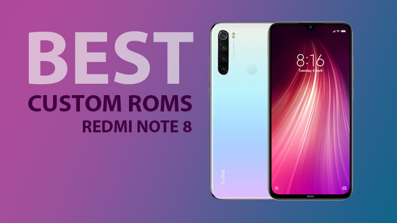 xiaomi redmi note 8 custom roms