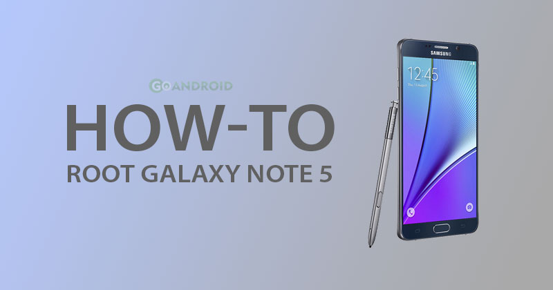 how to root galaxy note 5