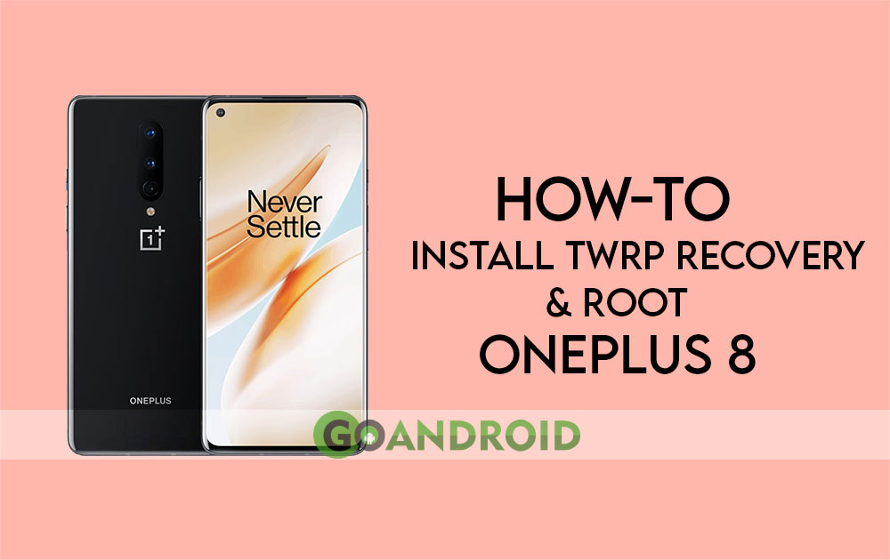 How to install TWRP recovery and Root OnePlus 8 using Magisk