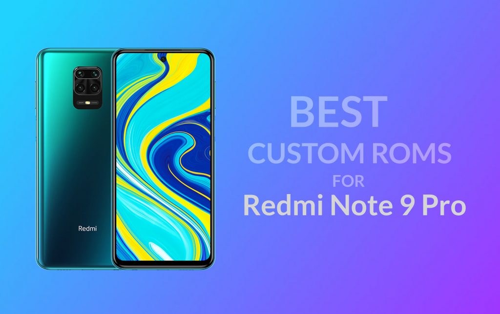 best custom rom's for redmi note 9 pro