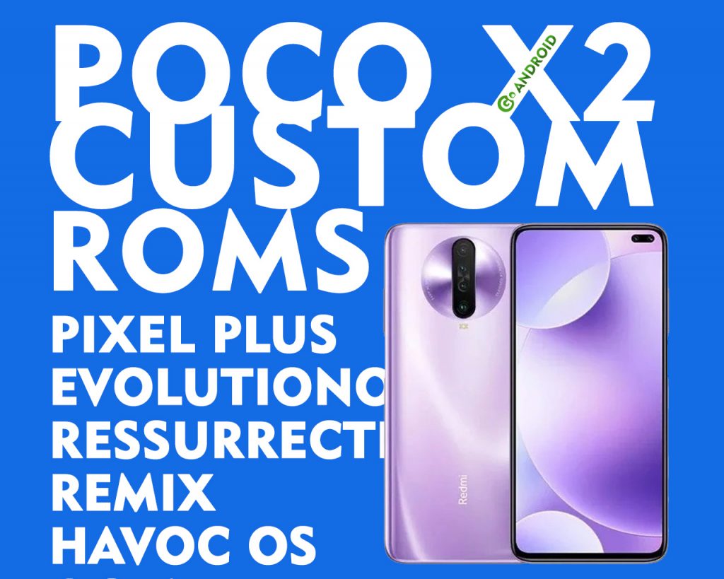 best custom rom for poco x2/redmi k30 [android 10 + android 11]