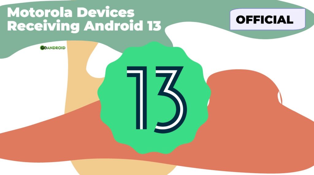 list of eligible motorola smartphones to receive android 13 update [official]