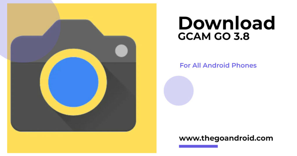 download gcam go 3.8.47 apk for all android devices