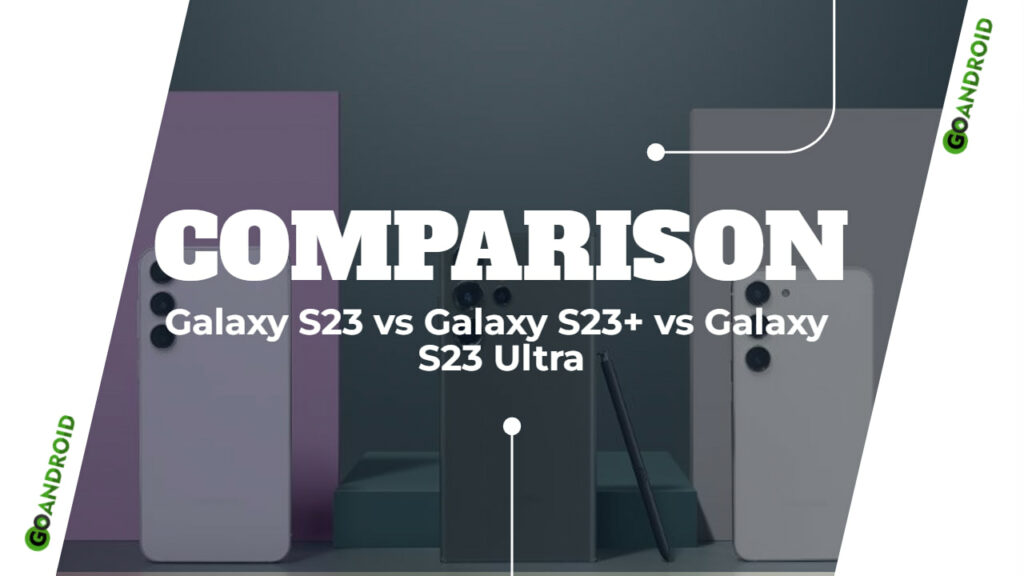 specs comparison: samsung galaxy s23 vs galaxy s23+ vs galaxy s23 ultra 1 specs comparison: samsung galaxy s23 vs galaxy s23+ vs galaxy s23 ultra