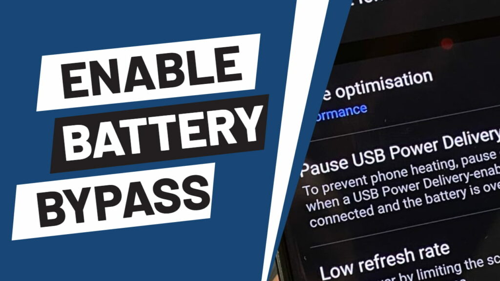 guide to enable battery bypass on samsung galaxy phones?