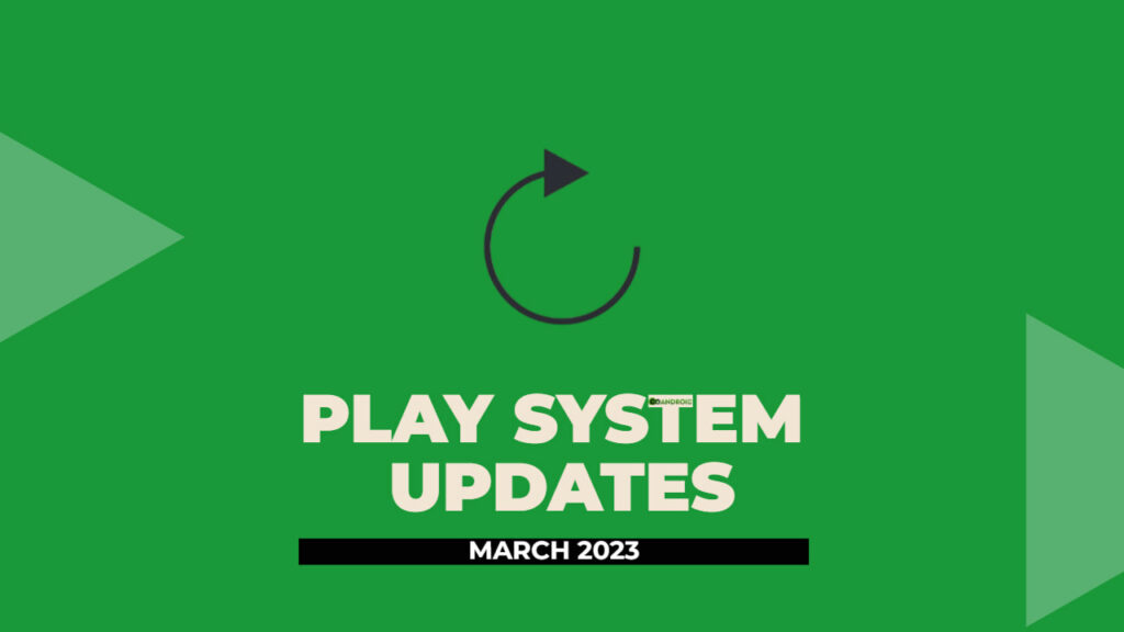 [update: improved system management] google system update for march 2023: new features and improvements