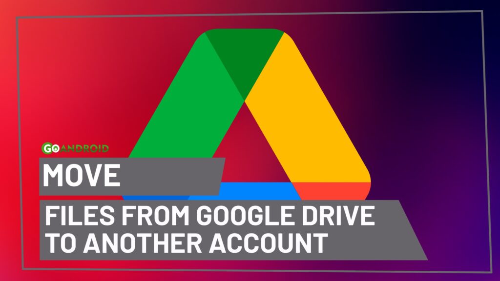 how to move files from google drive to another account 1 move files from google drive to another account