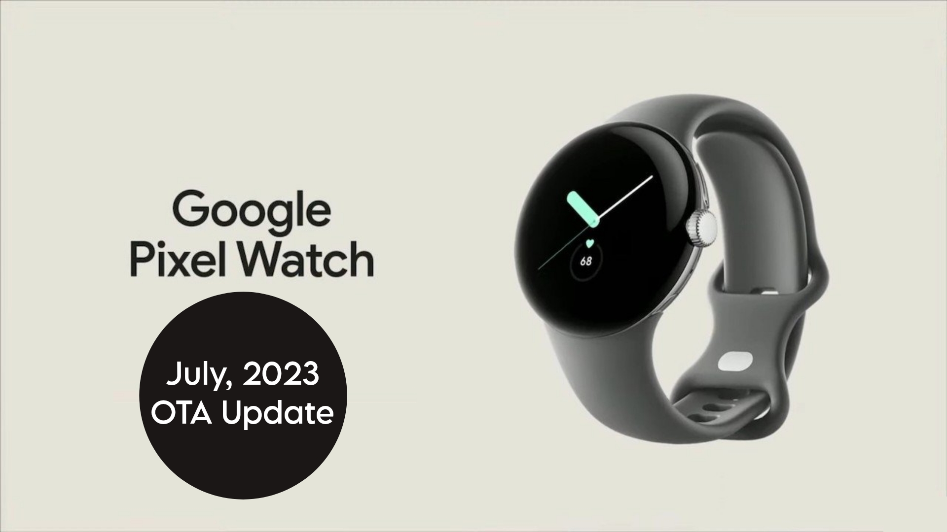 Google rolls out July 2023 OTA Update for Pixel Watch